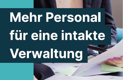 Mehr Personal fr eine intakte Verwaltung