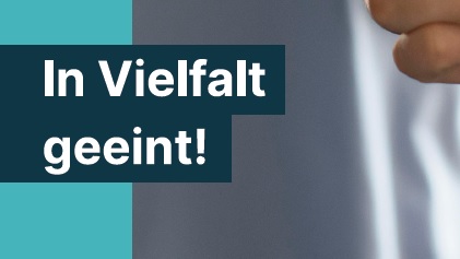 In Vielfalt geeint!
